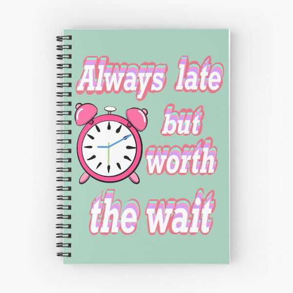 Item preview, Always late but worth the wait -  Funny Sarcasm Quote In pink designed and sold by Artonmytee.