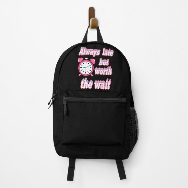 Item preview, Always late but worth the wait -  Funny Sarcasm Quote In pink designed and sold by Artonmytee.