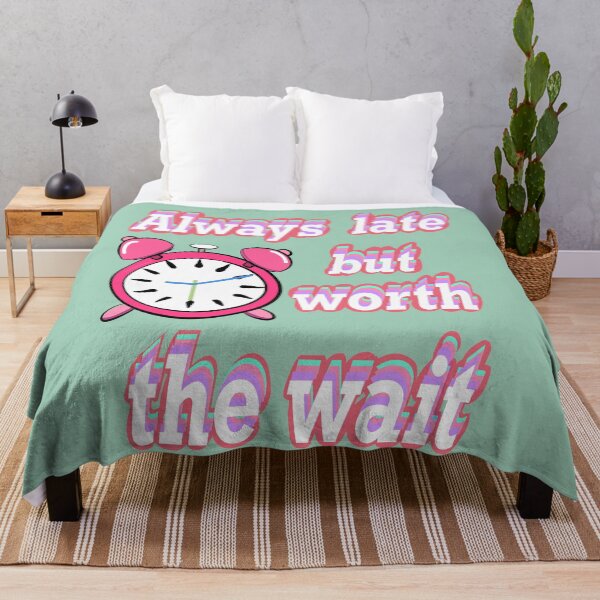 Item preview, Always late but worth the wait -  Funny Sarcasm Quote In pink designed and sold by Artonmytee.