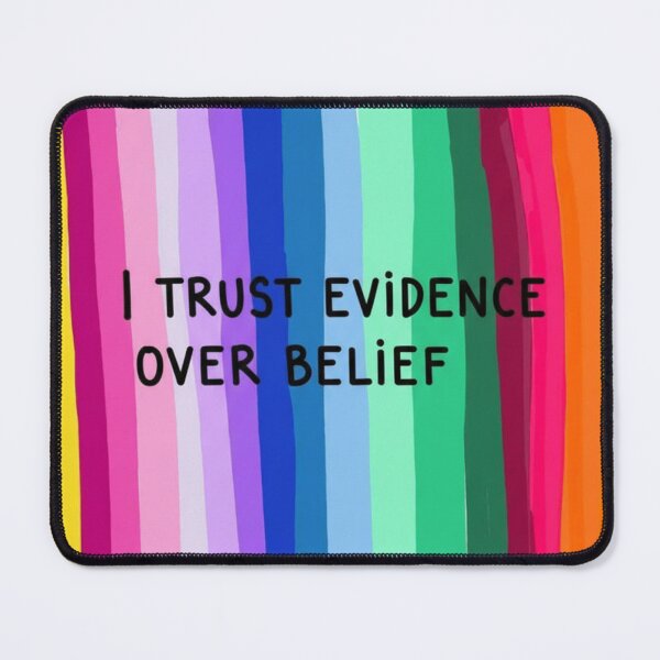 Item preview, I Trust in Evidence – Rational Rainbow Design designed and sold by HeyHas.