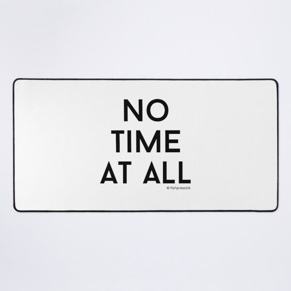 Item preview, No Time at All v2 – Minimalist Black and White Irish Phrase Typography designed and sold by fishpressink.