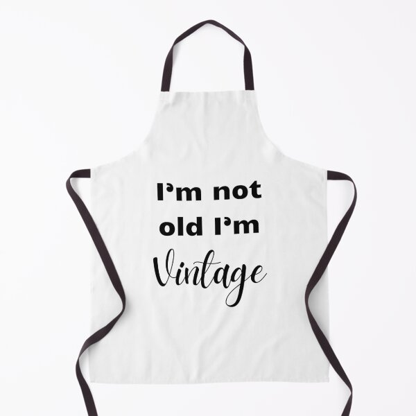 Item preview, I'm not old I'm vintage designed and sold by BlissThreads.