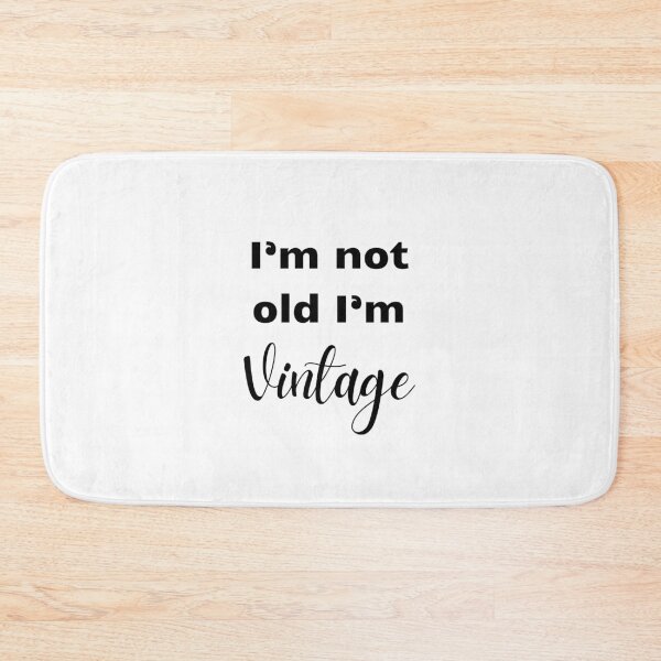 Item preview, I'm not old I'm vintage designed and sold by BlissThreads.