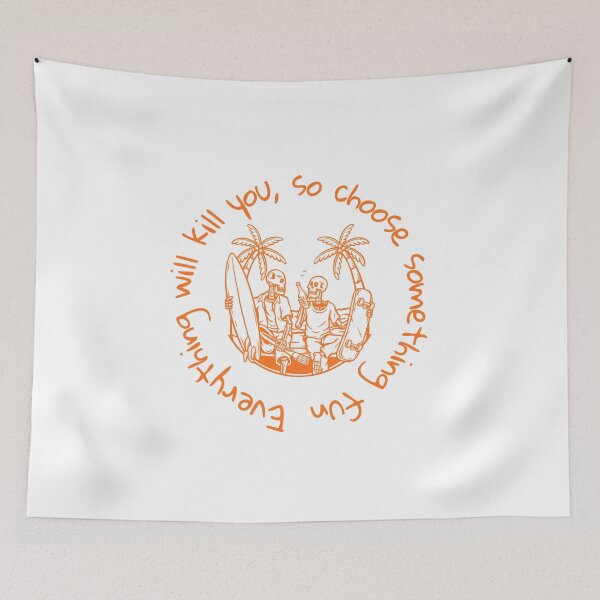 Item preview, Everything will kill you, so choose something fun designed and sold by BlissThreads.