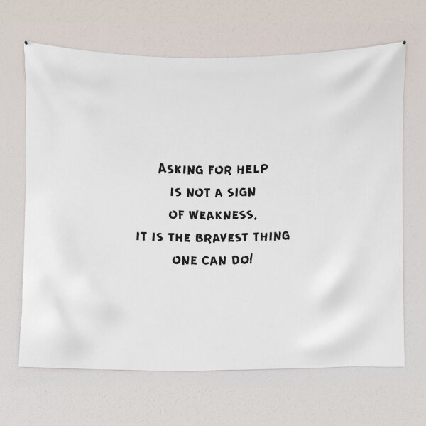 Item preview, Asking for help is not sign of weakness designed and sold by BlissThreads.