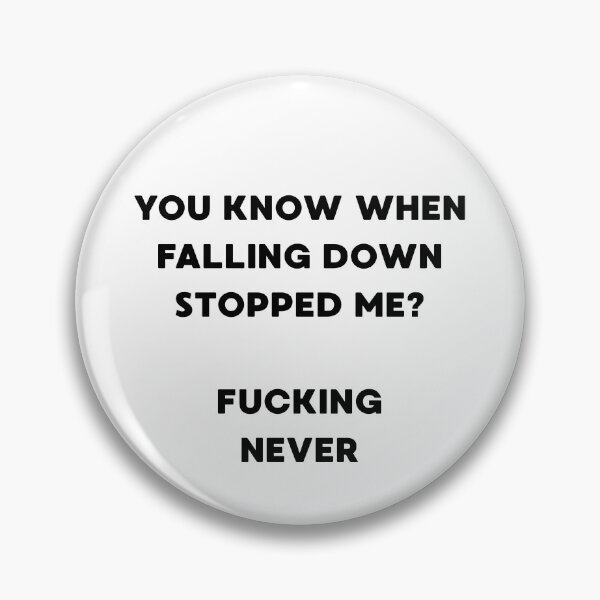 Item preview, You know then falling down stopped me? designed and sold by BlissThreads.