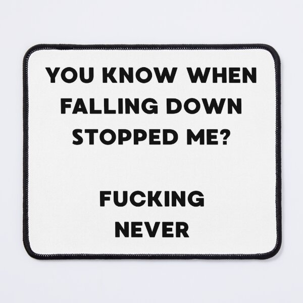 Item preview, You know then falling down stopped me? designed and sold by BlissThreads.