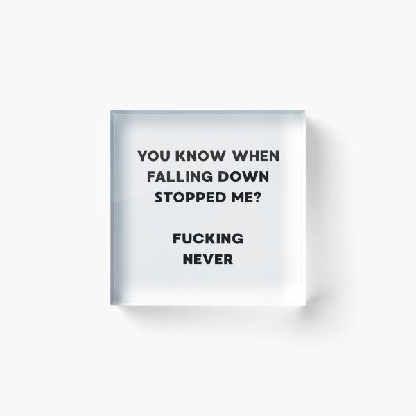 Item preview, You know then falling down stopped me? designed and sold by BlissThreads.