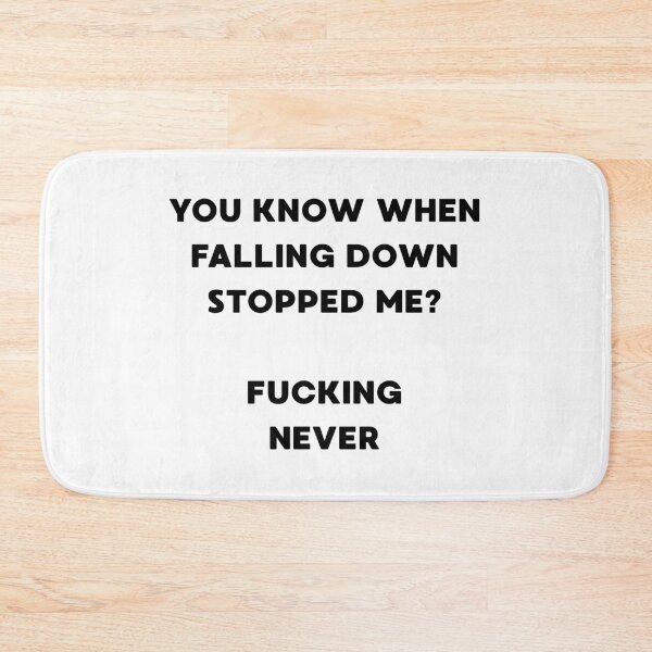 Item preview, You know then falling down stopped me? designed and sold by BlissThreads.