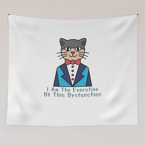 Item preview, I Am The Executive Of This Dysfunction designed and sold by LuveraxArt.
