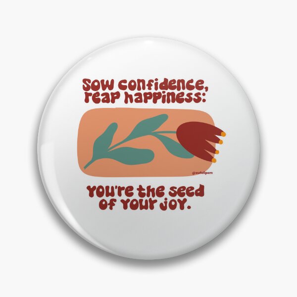 Item preview, Sow confidence reap happiness designed and sold by eufelipem.