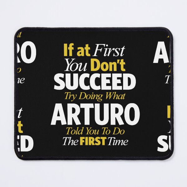 Item preview, Funny Arturo: If You Don’t Succeed, Do What Arturo Said designed and sold by cidolopez.