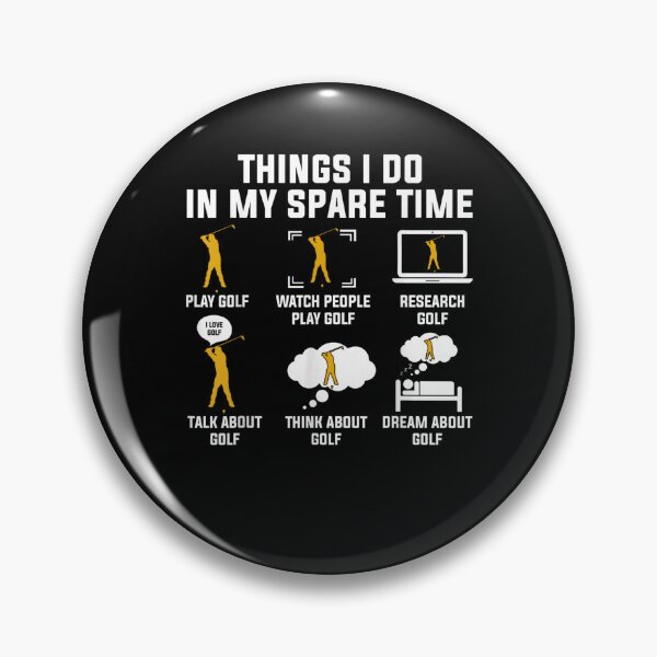 Item preview, Things I Do in My Spare Time Play Golf designed and sold by MerchDeviant.
