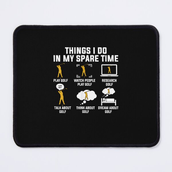 Item preview, Things I Do in My Spare Time Play Golf designed and sold by MerchDeviant.