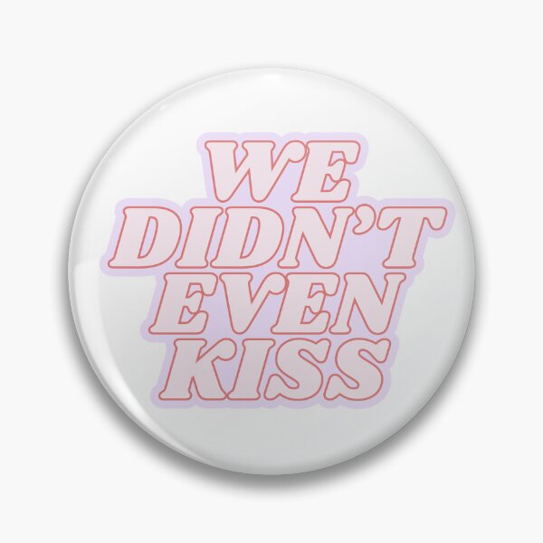 Item preview, we didn't even kiss designed and sold by Kaylagwill.
