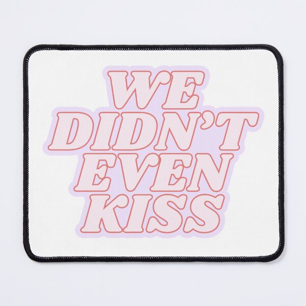 Item preview, we didn't even kiss designed and sold by Kaylagwill.