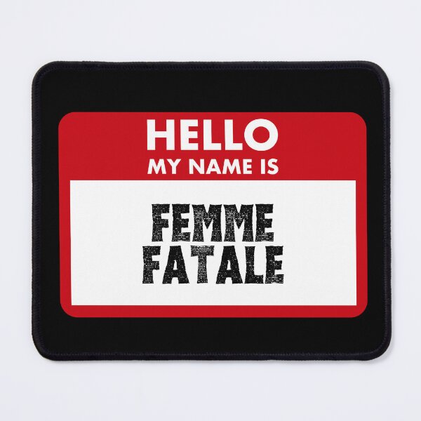 Item preview, Hello My Name Is Femme Fatale designed and sold by Saw This and I Thought of You.