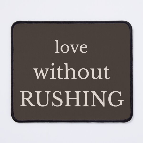Item preview, Love Without Rushing Minimalist Relationship Quote designed and sold by Minimalist Typography.