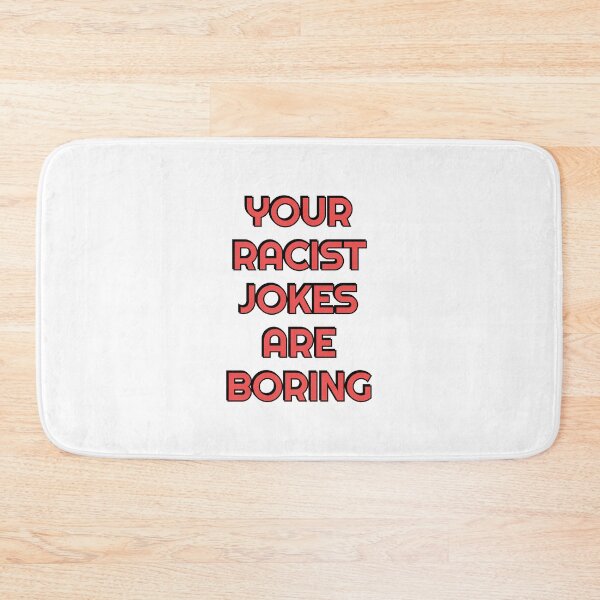Item preview, Your Racist Jokes Are Boring - Make racists afraid again - Anti fascist  designed and sold by Inspirationmotivation.