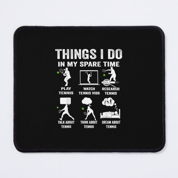 Item preview, Things I do in my spare time hobby Tennis lover funny designed and sold by MerchDeviant.