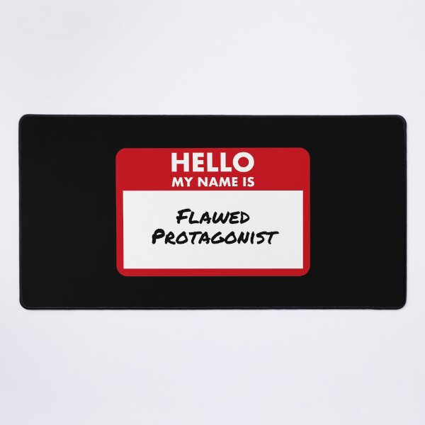 Item preview, Hello My Name Is Flawed Protagonist designed and sold by Saw This and I Thought of You.