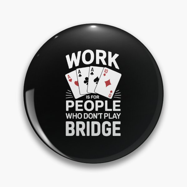 Item preview, Work is for people who do not play bridge designed and sold by jkrphoto.