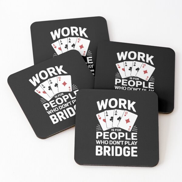 Item preview, Work is for people who do not play bridge designed and sold by jkrphoto.