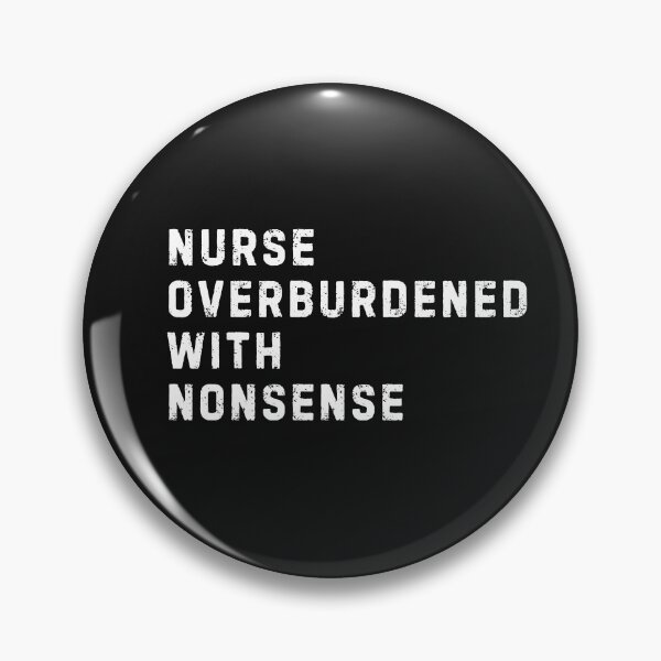 Item preview, Nurse Overburdened with Nonsense designed and sold by LewpyG.