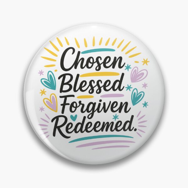Item preview, Chosen, Blessed, Forgiven, Redeemed designed and sold by ArtistsLabs.