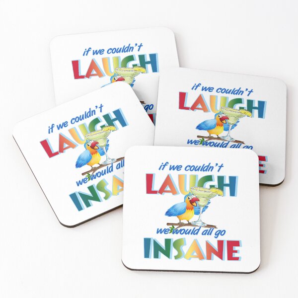 Item preview, If we couldn't laugh, we would all go insane. designed and sold by ParrotHeadSwag.