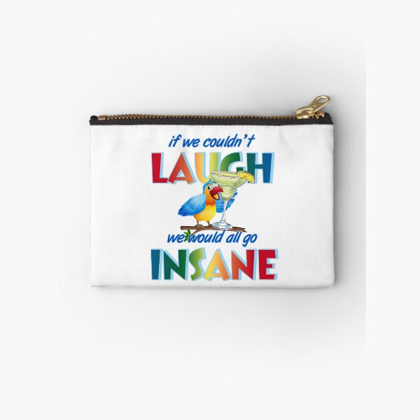 Item preview, If we couldn't laugh, we would all go insane. designed and sold by ParrotHeadSwag.