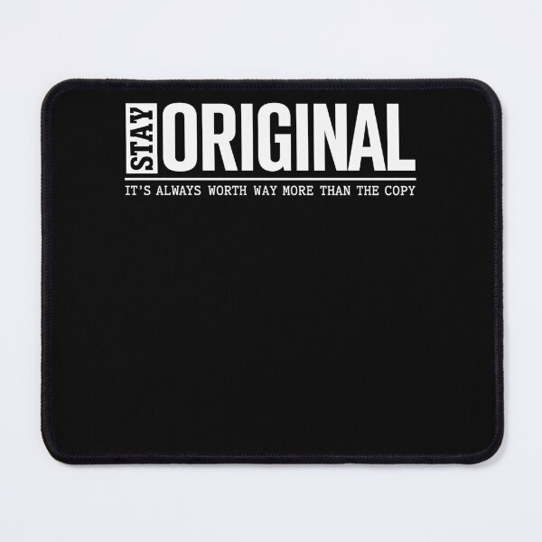 Item preview, Stay Original It’s Always Worth Way More Than The Copy designed and sold by krystalRomanart.