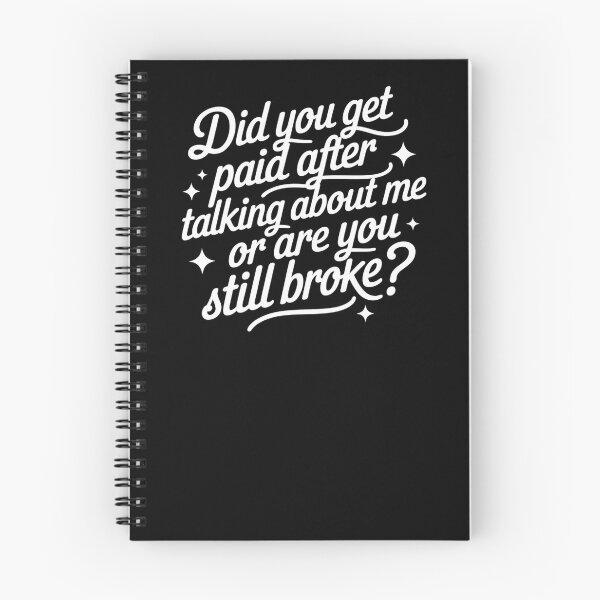 Item preview, Did You Get Paid After Talking About Me Or Are You Still Broke designed and sold by krystalRomanart.