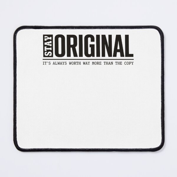Item preview, Stay Original It’s Always Worth Way More Than The Copy designed and sold by krystalRomanart.