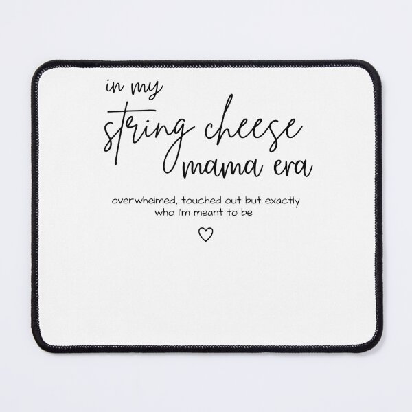 Item preview, In My String Cheese Mama Era designed and sold by krystalRomanart.