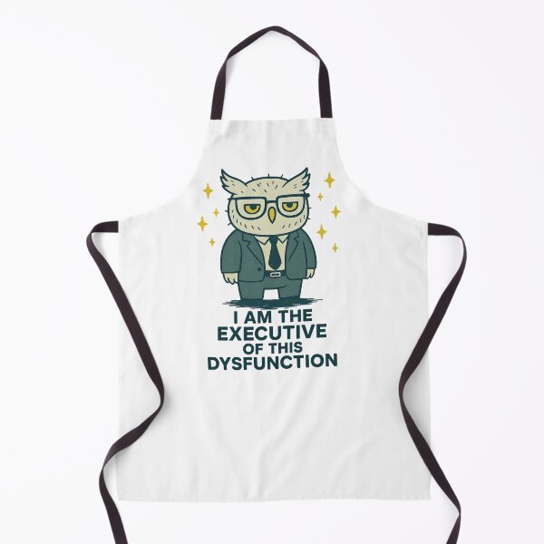 Item preview, I Am The Executive Of This Dysfunction designed and sold by LuveraxArt.