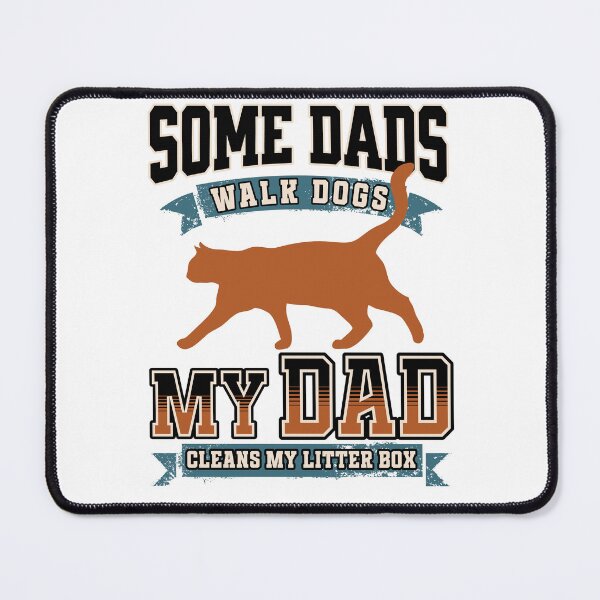 Item preview, Some Dads Walk Dogs My Dad Cleans my Litter Box, Funny Cat Dad design designed and sold by BriAngelaBubbleDesigns.