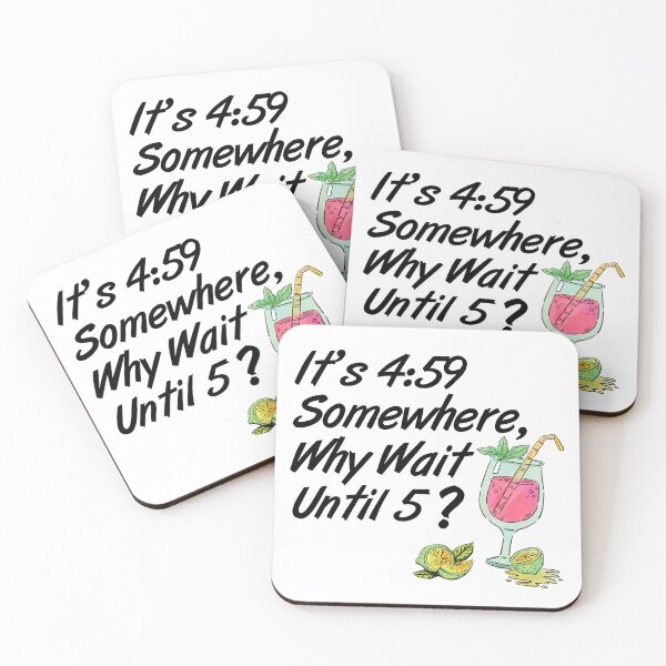 Item preview, It's 4:59 Somewhere, Why Wait Until 5? designed and sold by ParrotHeadSwag.