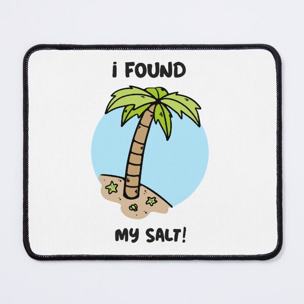Item preview, I Found My Salt! designed and sold by ParrotHeadSwag.