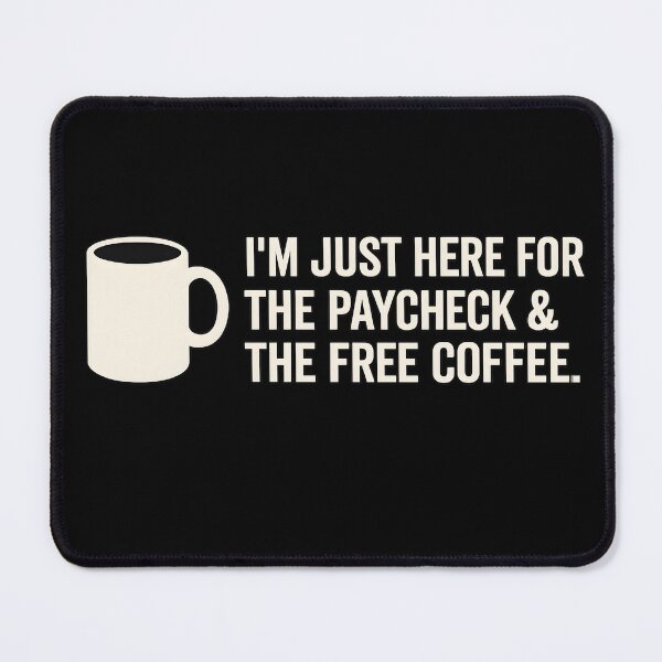 Item preview, Office Humor I’m Just Here For The Paycheck designed and sold by ucedamarcelo.