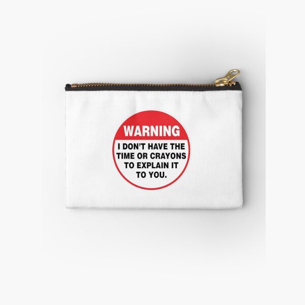 Item preview, Warning I Dont have the time or crayons to explain it to you designed and sold by unionpride.