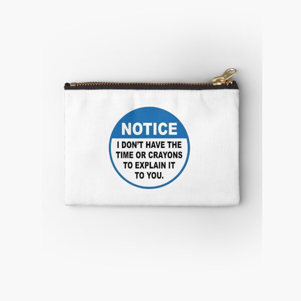 Item preview, Notice I Dont have the time or crayons to explain it to you designed and sold by unionpride.