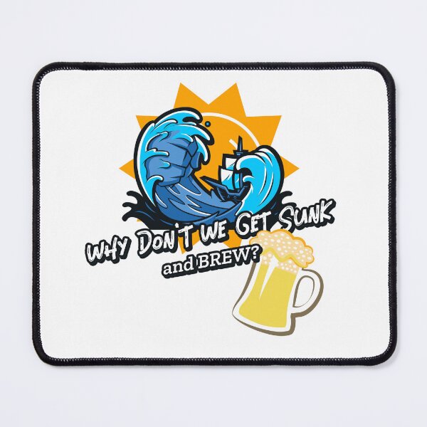 Item preview, Why don't we get sunk and brew? designed and sold by ParrotHeadSwag.