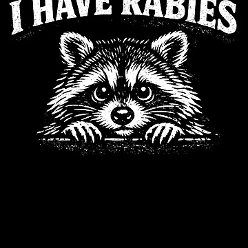 Artwork thumbnail, I Have Rabies Raccoon Funny Rabid Raccoon I Have Rabies Gear by DynamicDesign