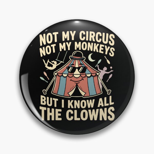 Item preview, Not My Circus Not My Monkeys But I Know All The Clowns Gear designed and sold by DynamicDesign.