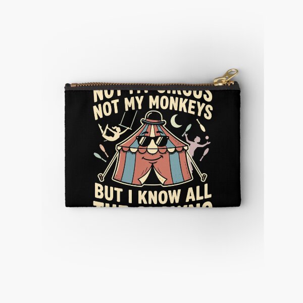 Item preview, Not My Circus Not My Monkeys But I Know All The Clowns Gear designed and sold by DynamicDesign.