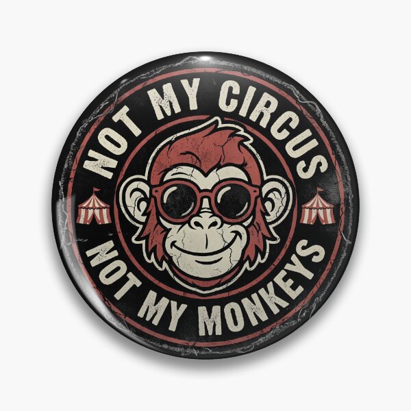 Item preview, Not My Circus Not My Monkeys Gear designed and sold by DynamicDesign.