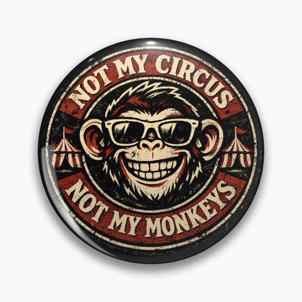 Item preview, Not My Circus Not My Monkeys Gear designed and sold by DynamicDesign.