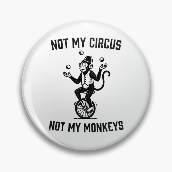 Item preview, Not My Circus Not My Monkeys Gear designed and sold by DynamicDesign.