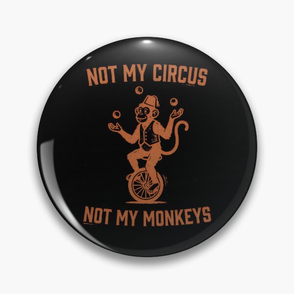 Item preview, Not My Circus Not My Monkeys Gear designed and sold by DynamicDesign.
